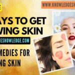 15 Ways to Get Glowing Skin